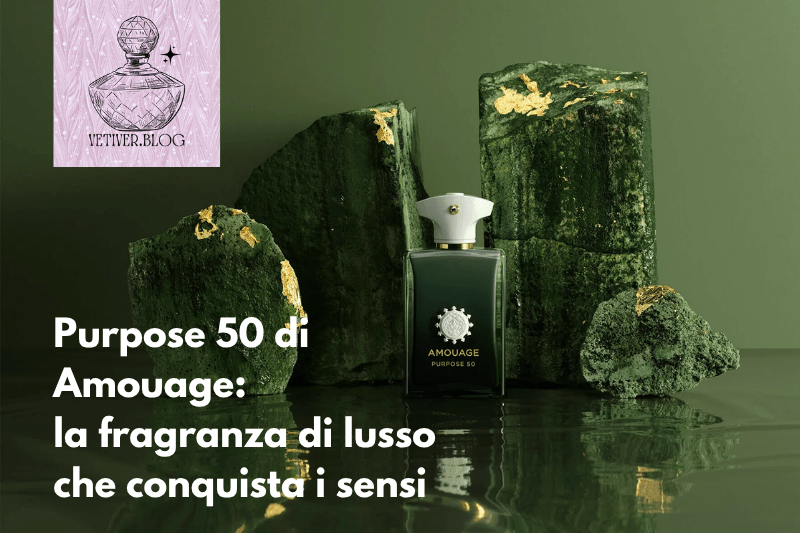 Purpose 50 di Amouage: la fragranza di lusso che conquista i&nbsp;sensi